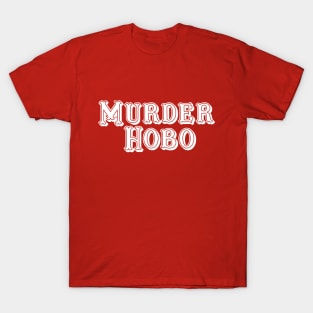 Murder Hobo (White) T-Shirt